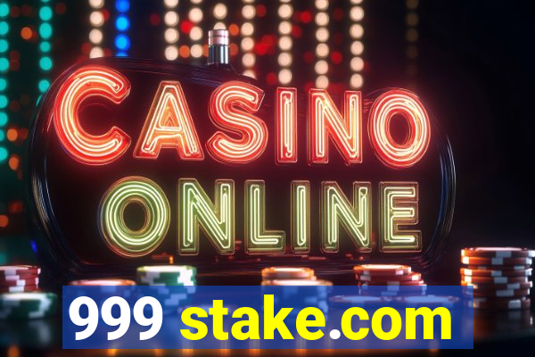 999 stake.com